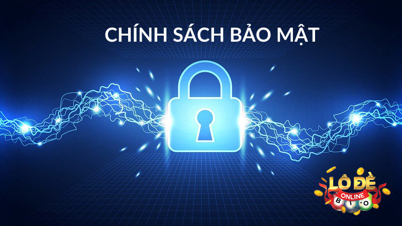 Chính sách bảo mật Lodeonline rõ ràng và an toàn