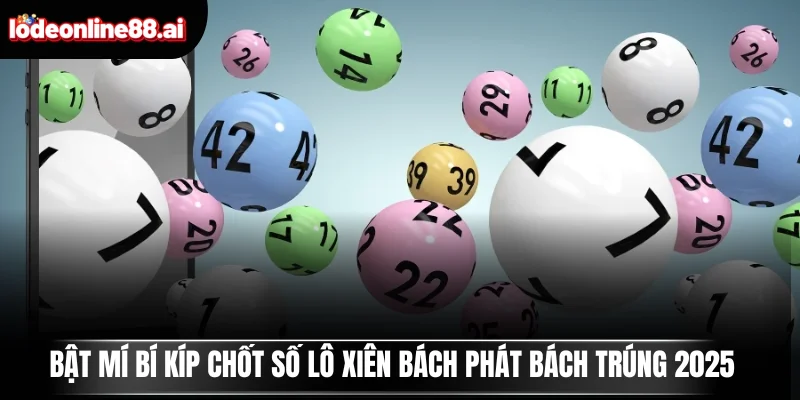Hướng Dẫn Chi Tiết Cách Chơi Lô Xiên Và Bắt Số Dễ Hiểu 4 Bật mí bí kíp chốt số lô xiên bách phát bách trúng 2025