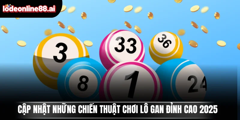 Lô Gan Là Gì? Hướng Dẫn Chi Tiết Mẹo Làm Chủ Lô Đề 2025 4 Cập nhật những chiến thuật chơi lô gan đỉnh cao 2025