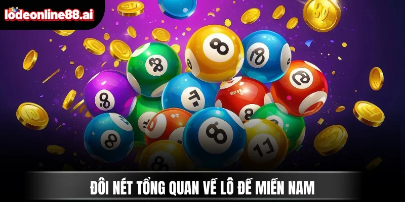 Giải Mã Lô Đề Miền Nam Và Mẹo Soi Cầu Chuẩn Từng Số 2 Đôi nét tổng quan về lô đề miền Nam