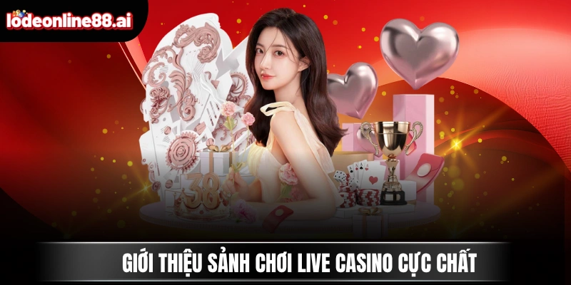 FIVE88 - Nhà Cái Xanh Chín Đứng Top 1 Thị Trường Châu Á 3 Giới thiệu sảnh chơi Live Casino cực chất